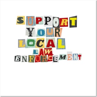 Support Your Local Law Enforcement Posters and Art